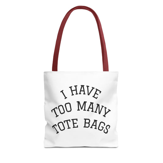 Tote Bag – "I Have Too Many Tote Bags" Funny Canvas Shopper