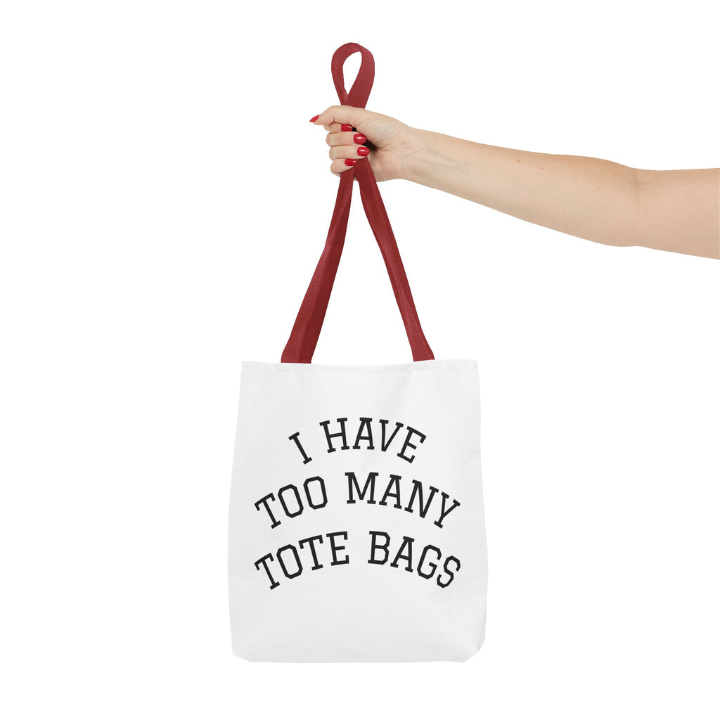Tote Bag – "I Have Too Many Tote Bags" Funny Canvas Shopper