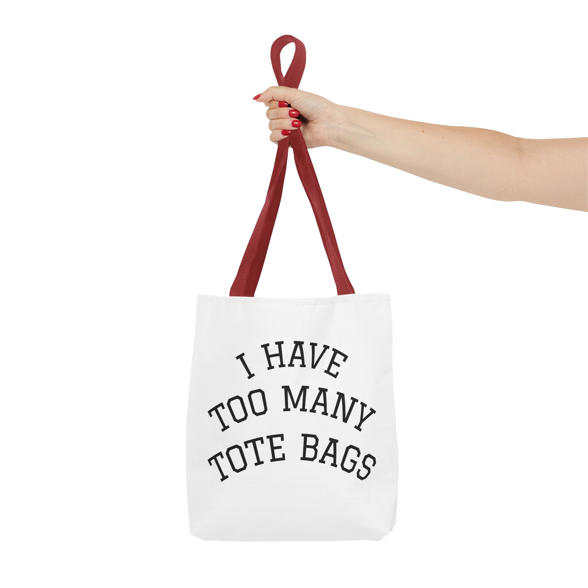 Tote Bag – "I Have Too Many Tote Bags" Funny Canvas Shopper
