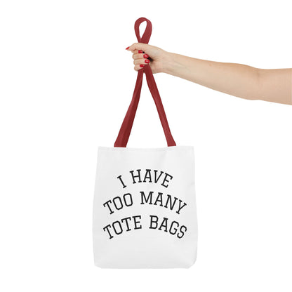 Tote Bag – "I Have Too Many Tote Bags" Funny Canvas Shopper