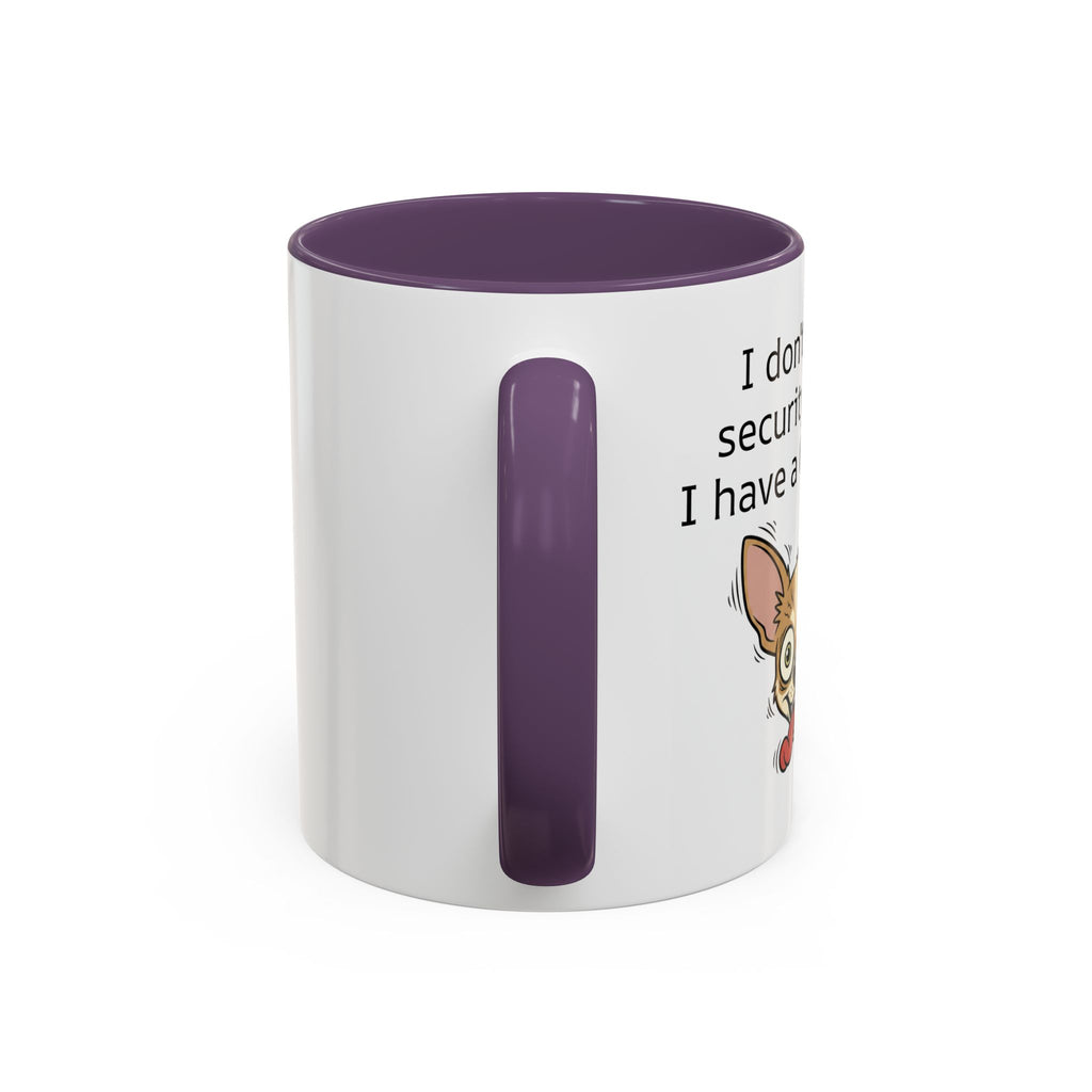 Funny Chihuahua Coffee Mug — 'I Don't Need A Security System, I Have A Chihuahua' Accent Mug (11/15oz)