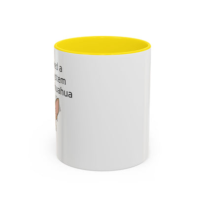 Funny Chihuahua Coffee Mug — 'I Don't Need A Security System, I Have A Chihuahua' Accent Mug (11/15oz)