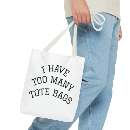Tote Bag – "I Have Too Many Tote Bags" Funny Canvas Shopper