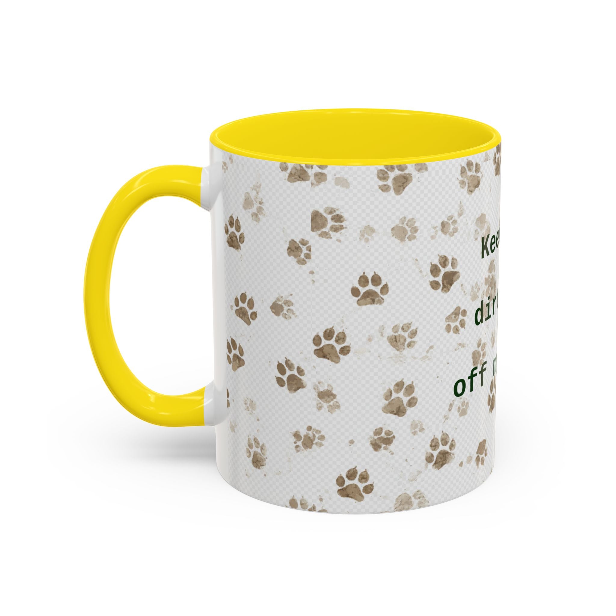Coffee Mug - "Keep Your Dirty Paws Off My Coffee" Paw Print Accent Mug