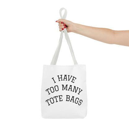 Tote Bag – "I Have Too Many Tote Bags" Funny Canvas Shopper