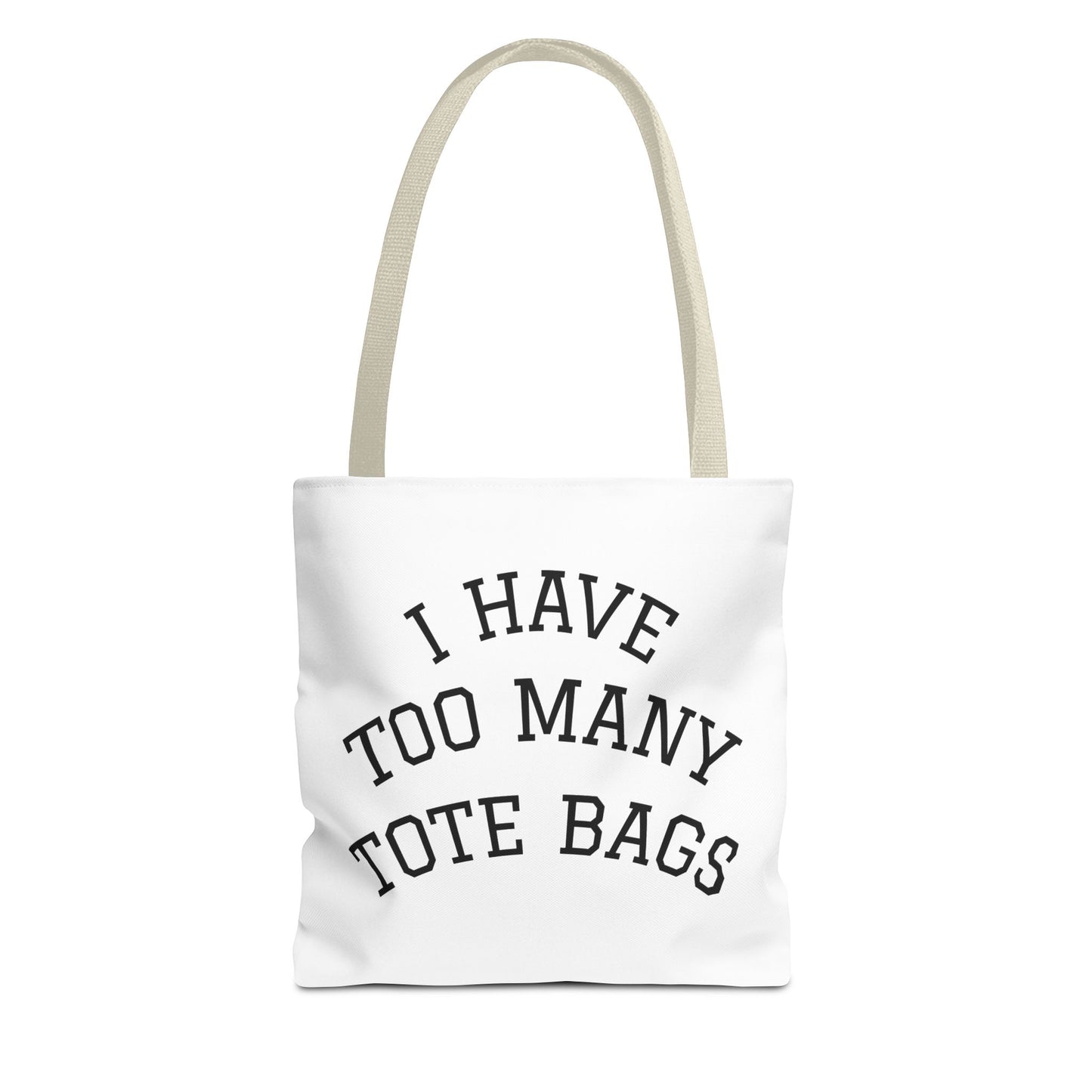 Tote Bag – "I Have Too Many Tote Bags" Funny Canvas Shopper