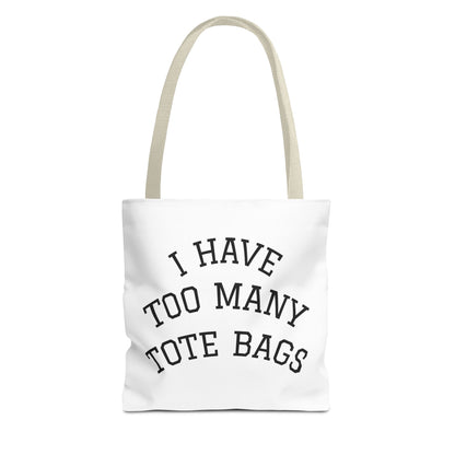 Tote Bag – "I Have Too Many Tote Bags" Funny Canvas Shopper