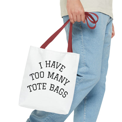 Tote Bag – "I Have Too Many Tote Bags" Funny Canvas Shopper