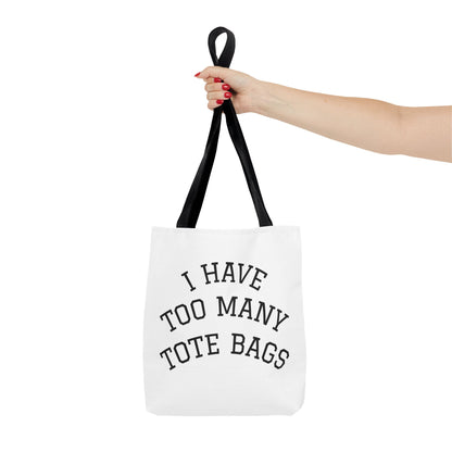 Tote Bag – "I Have Too Many Tote Bags" Funny Canvas Shopper
