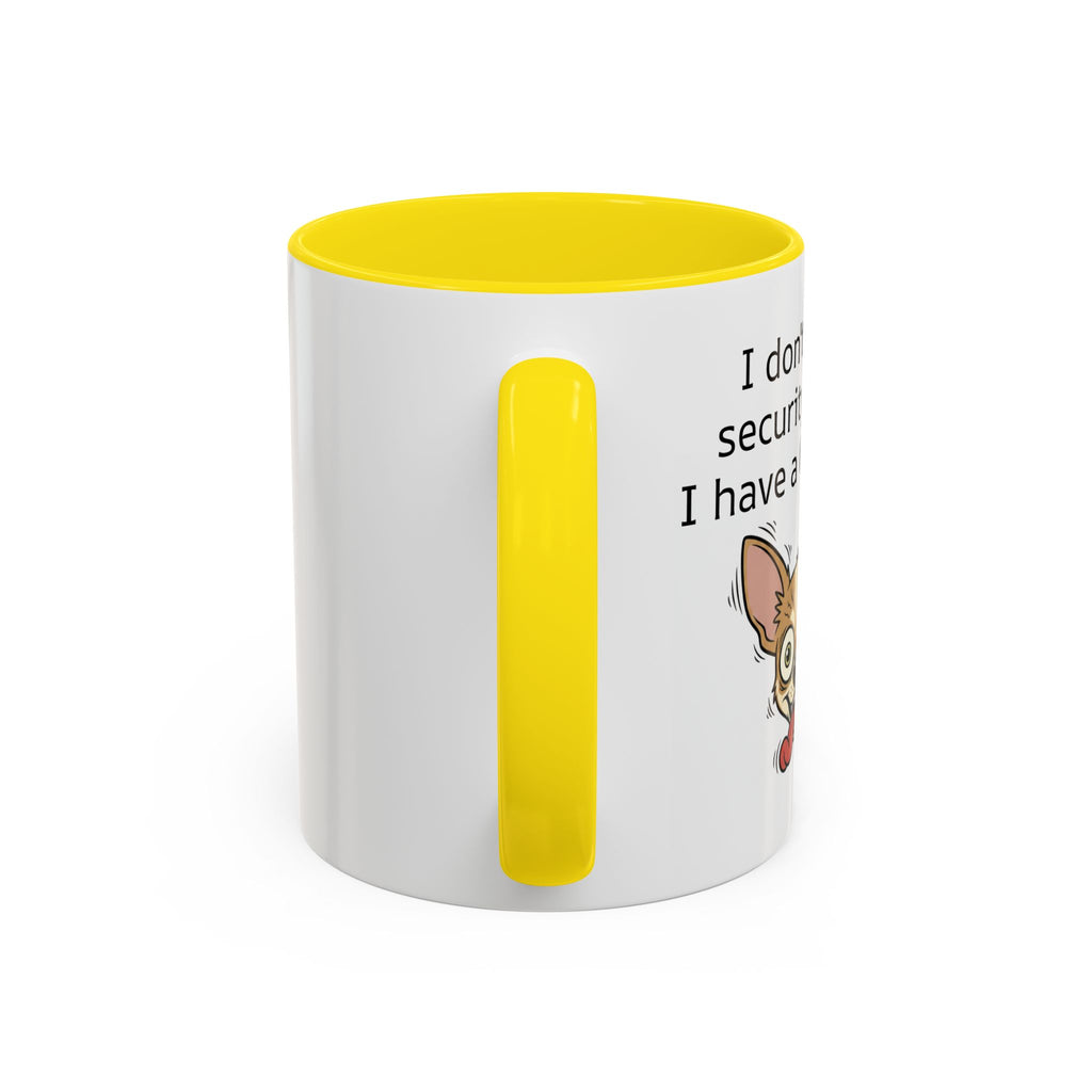Funny Chihuahua Coffee Mug — 'I Don't Need A Security System, I Have A Chihuahua' Accent Mug (11/15oz)