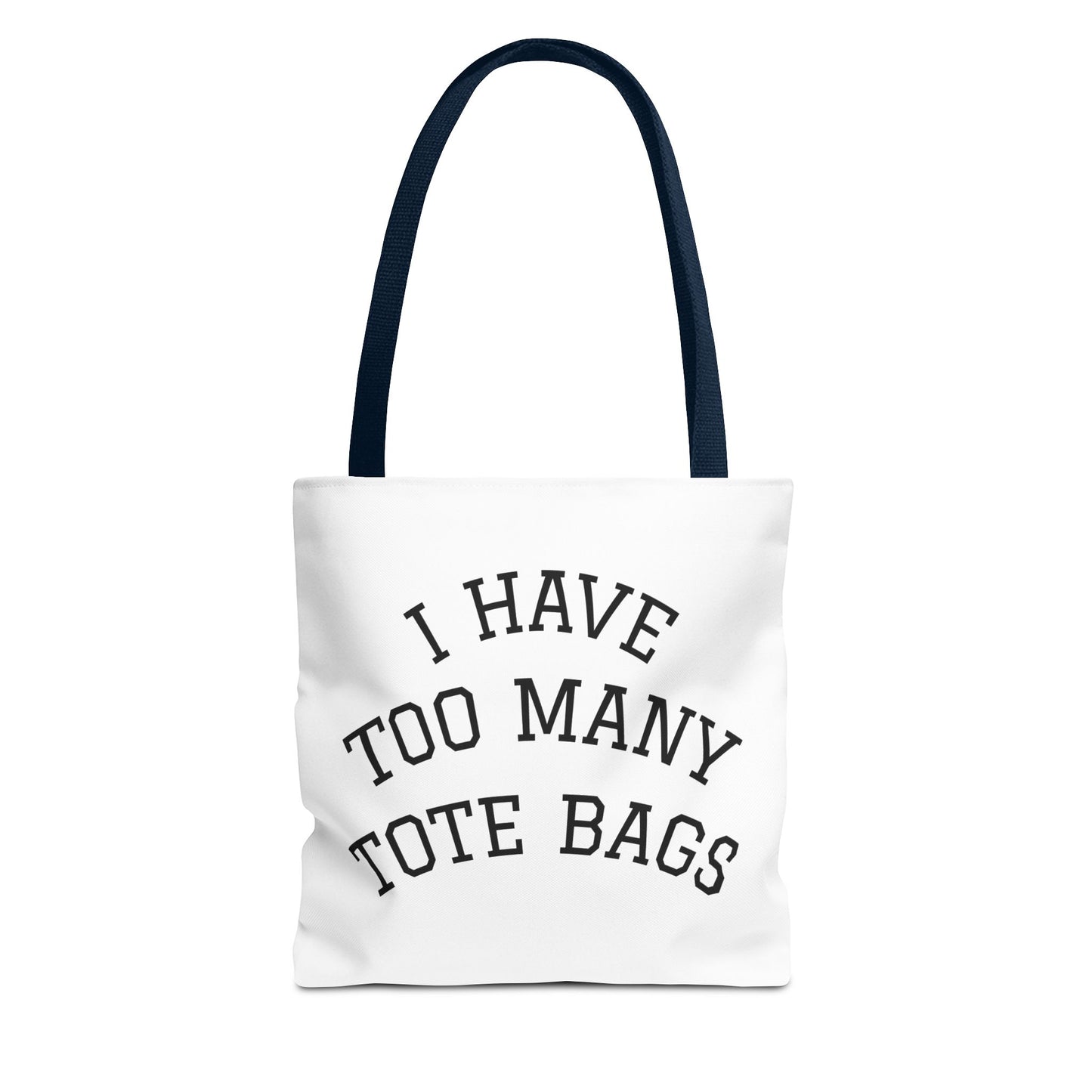 Tote Bag – "I Have Too Many Tote Bags" Funny Canvas Shopper