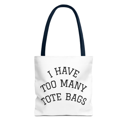 Tote Bag – "I Have Too Many Tote Bags" Funny Canvas Shopper