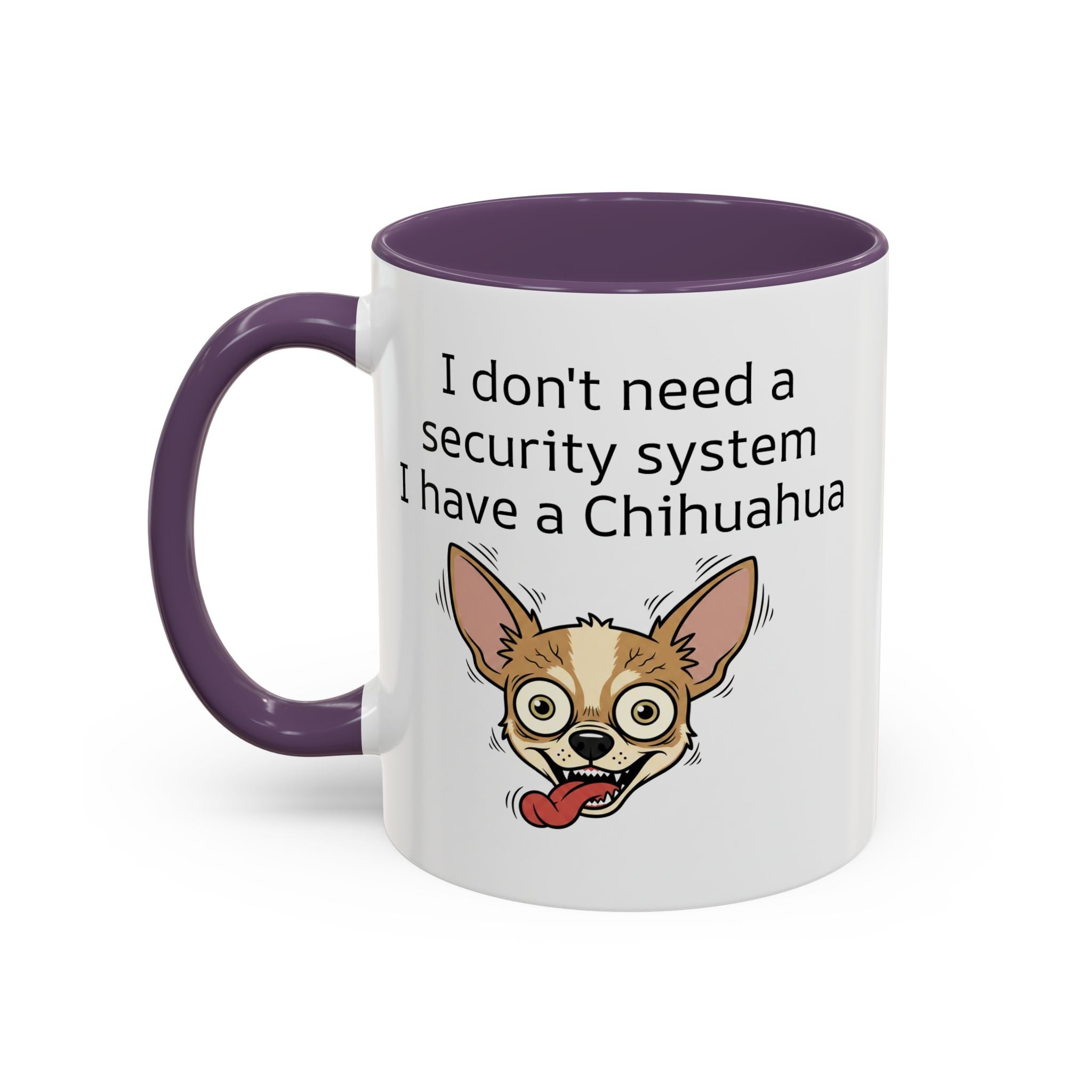Funny Chihuahua Coffee Mug — 'I Don't Need A Security System, I Have A Chihuahua' Accent Mug (11/15oz)