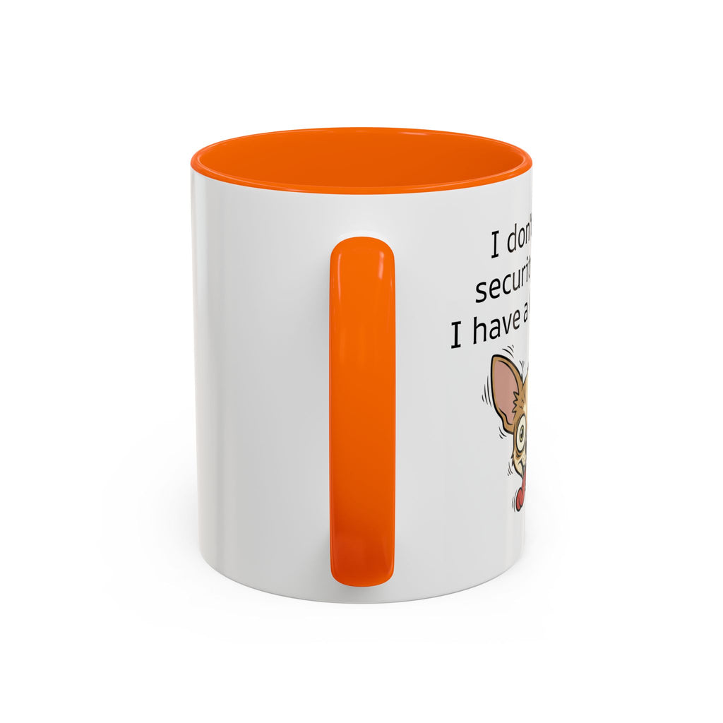 Funny Chihuahua Coffee Mug — 'I Don't Need A Security System, I Have A Chihuahua' Accent Mug (11/15oz)