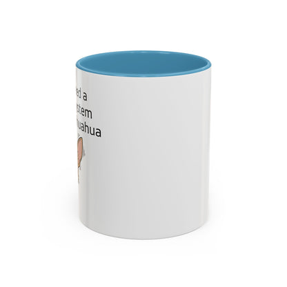 Funny Chihuahua Coffee Mug — 'I Don't Need A Security System, I Have A Chihuahua' Accent Mug (11/15oz)