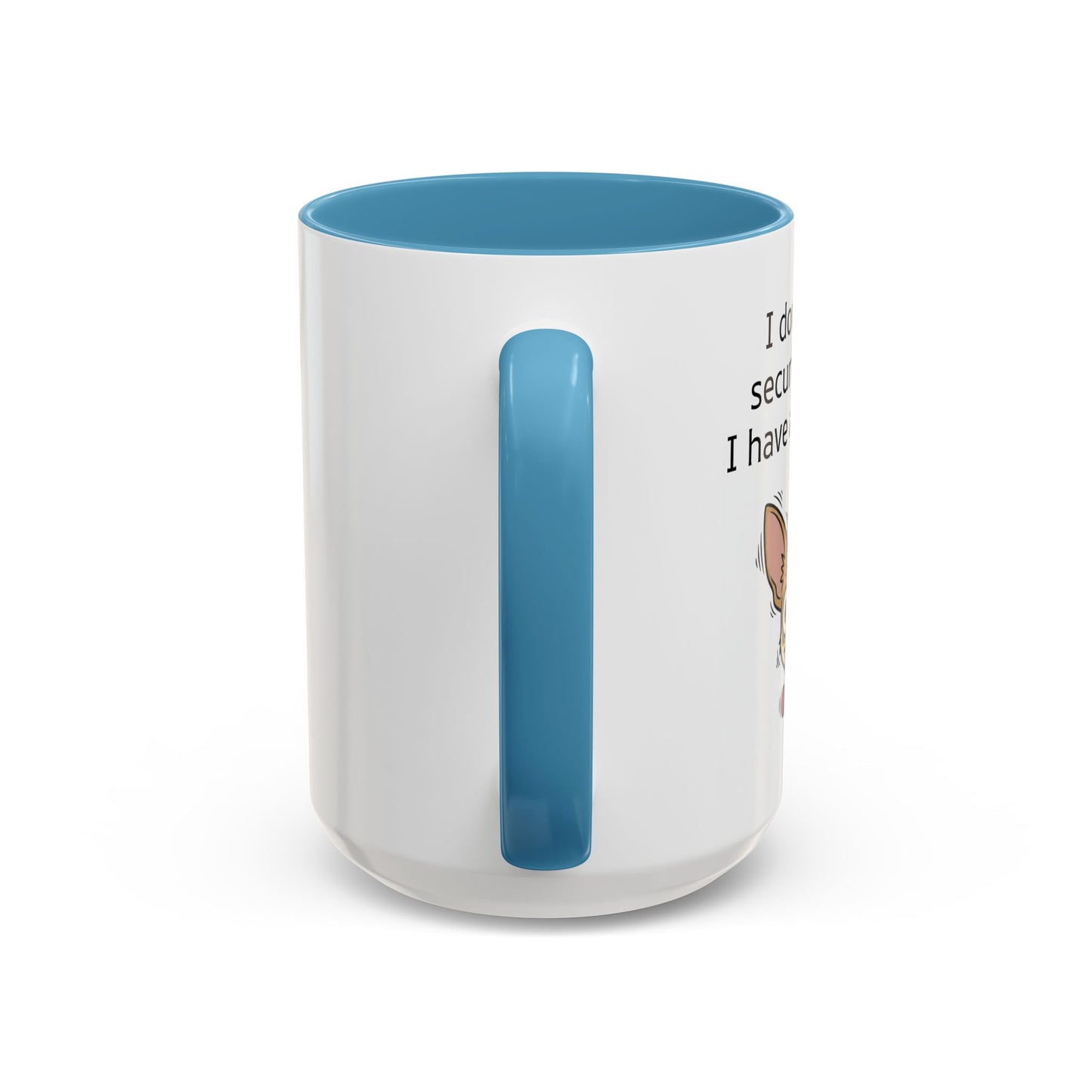 Funny Chihuahua Coffee Mug — 'I Don't Need A Security System, I Have A Chihuahua' Accent Mug (11/15oz)