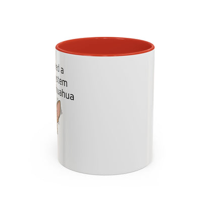 Funny Chihuahua Coffee Mug — 'I Don't Need A Security System, I Have A Chihuahua' Accent Mug (11/15oz)
