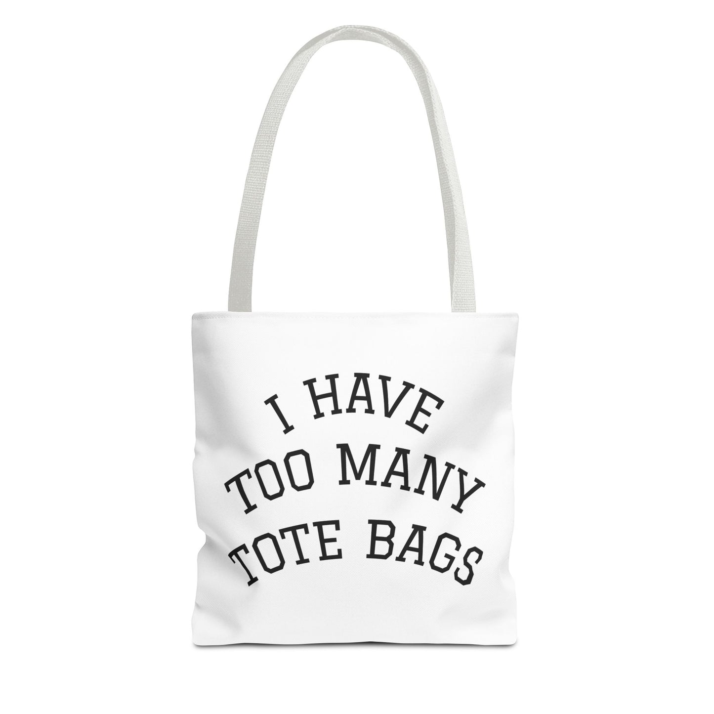 Tote Bag – "I Have Too Many Tote Bags" Funny Canvas Shopper