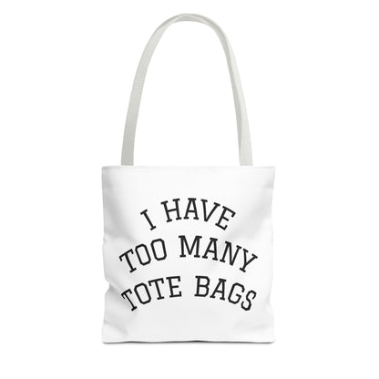 Tote Bag – "I Have Too Many Tote Bags" Funny Canvas Shopper