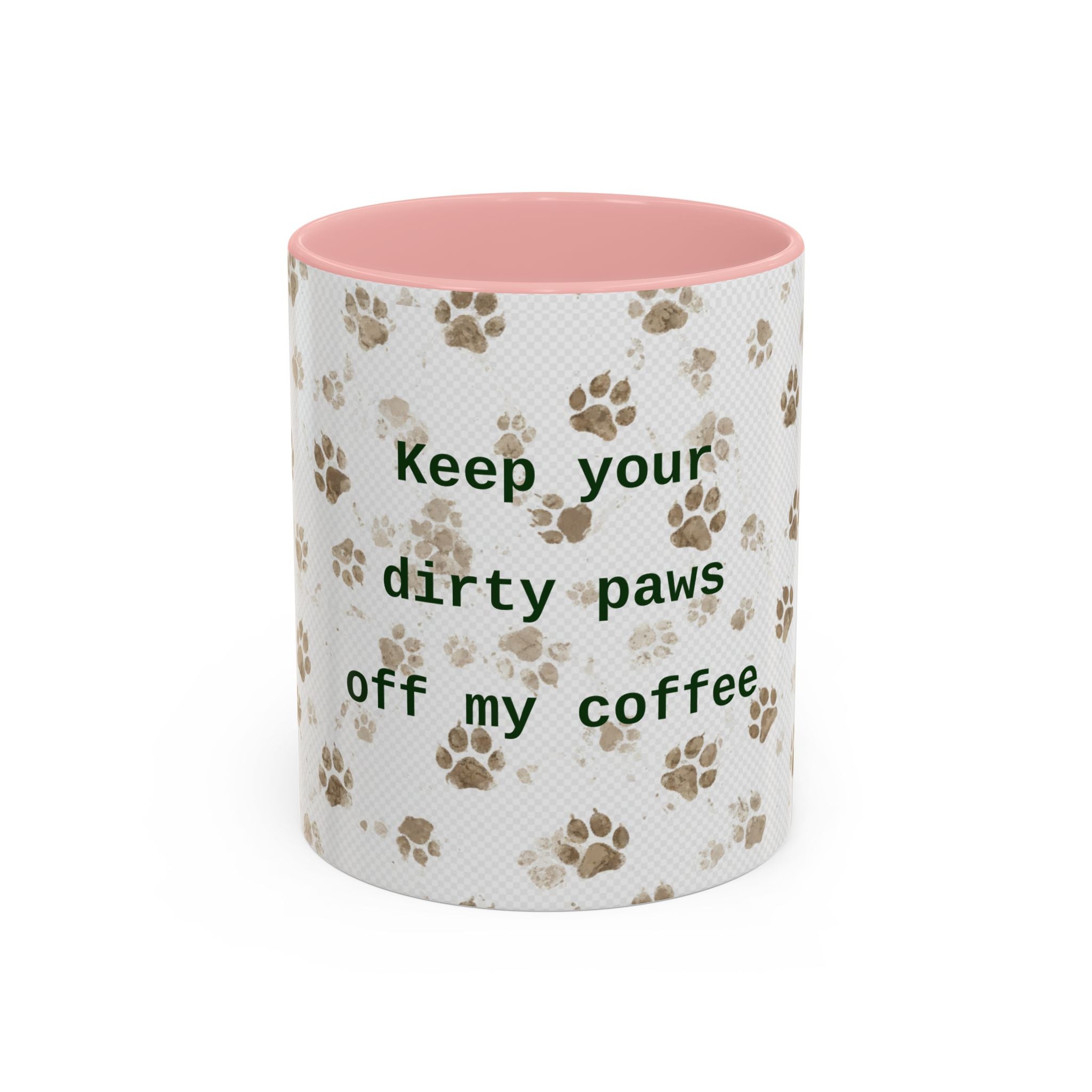 Coffee Mug - "Keep Your Dirty Paws Off My Coffee" Paw Print Accent Mug