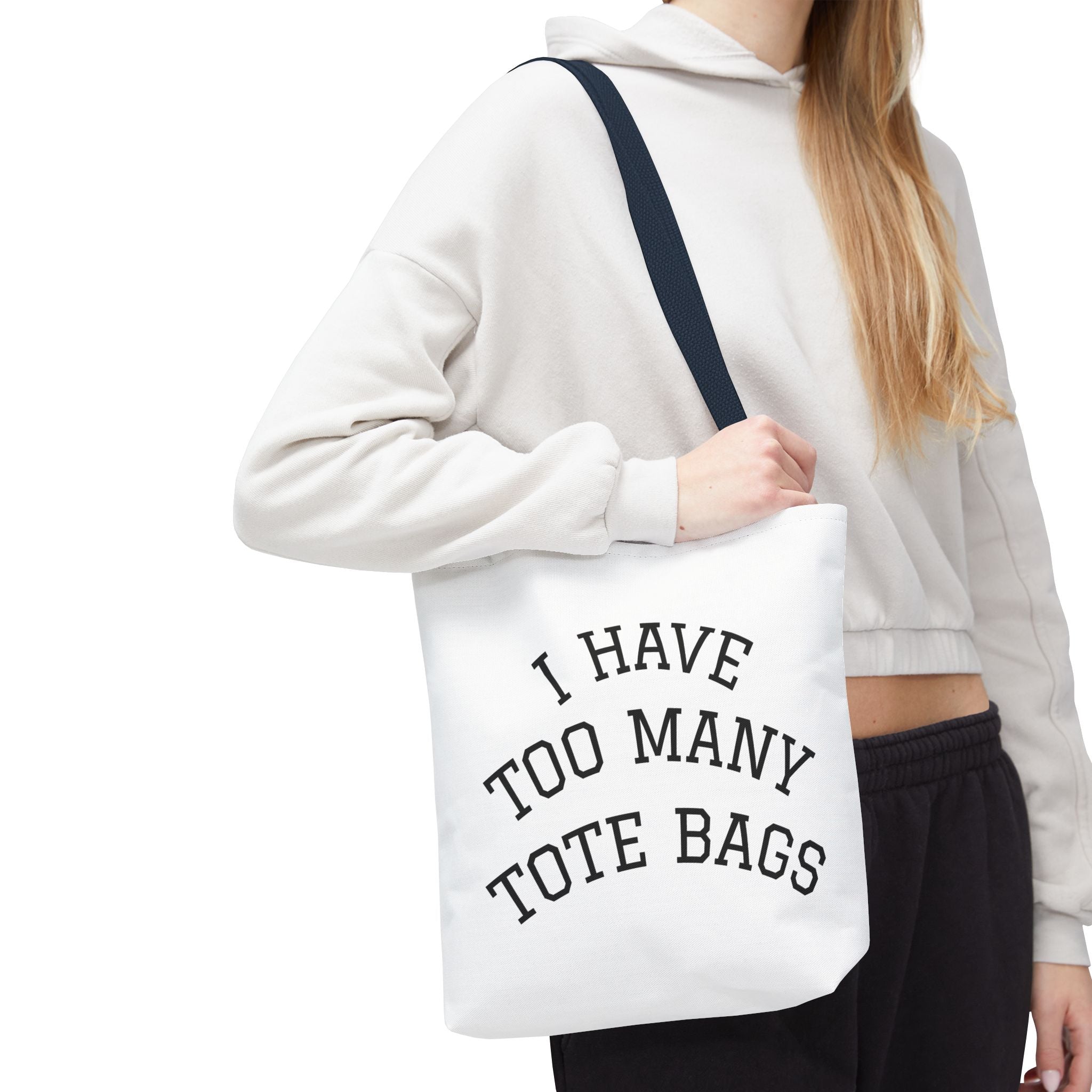 Tote Bag – "I Have Too Many Tote Bags" Funny Canvas Shopper