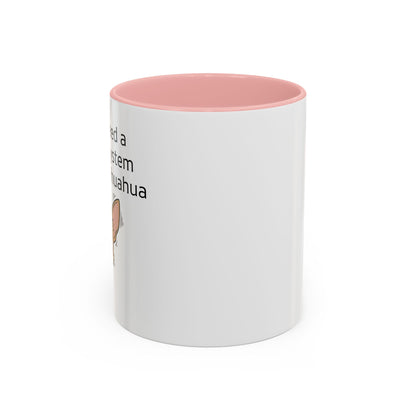 Funny Chihuahua Coffee Mug — 'I Don't Need A Security System, I Have A Chihuahua' Accent Mug (11/15oz)