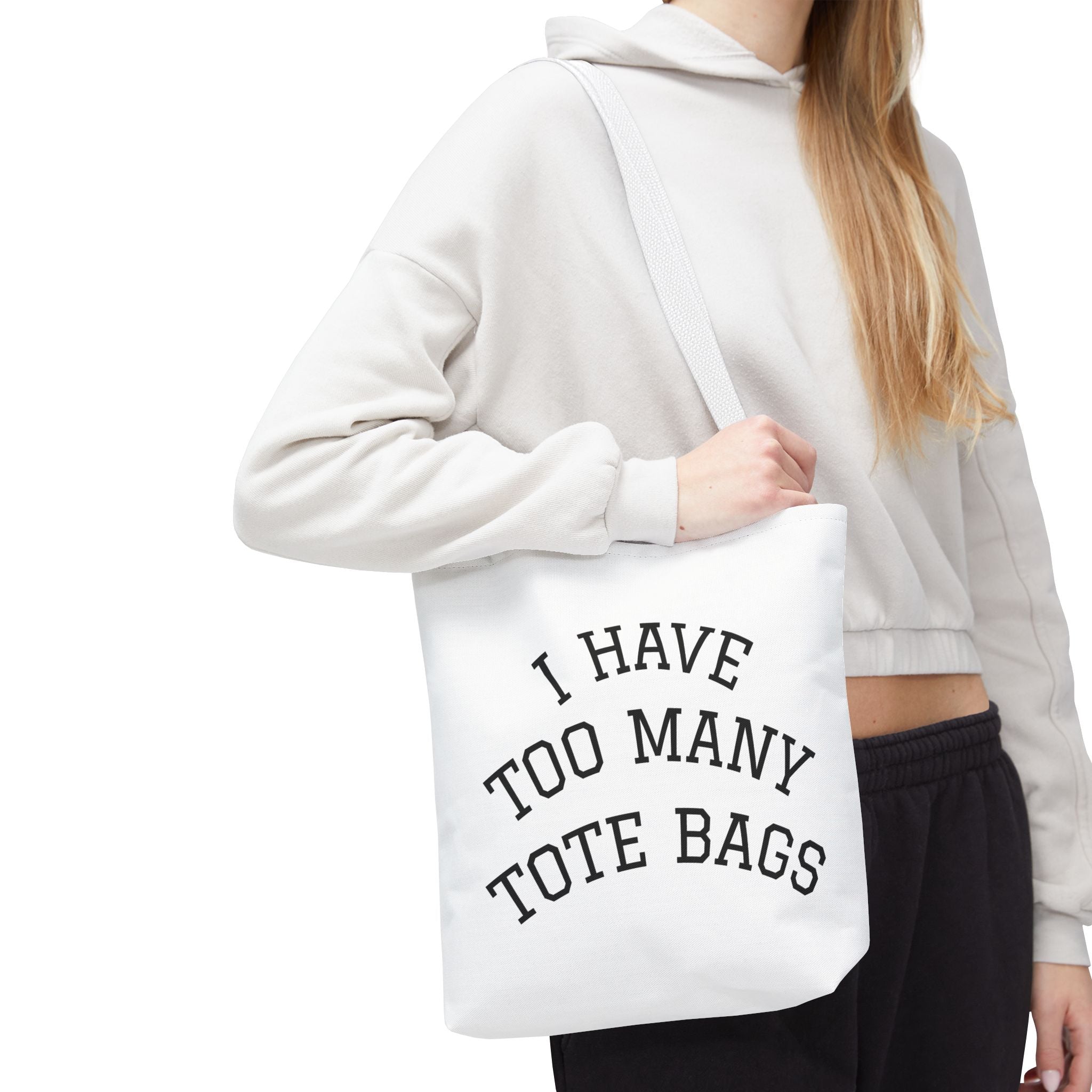 Tote Bag – "I Have Too Many Tote Bags" Funny Canvas Shopper