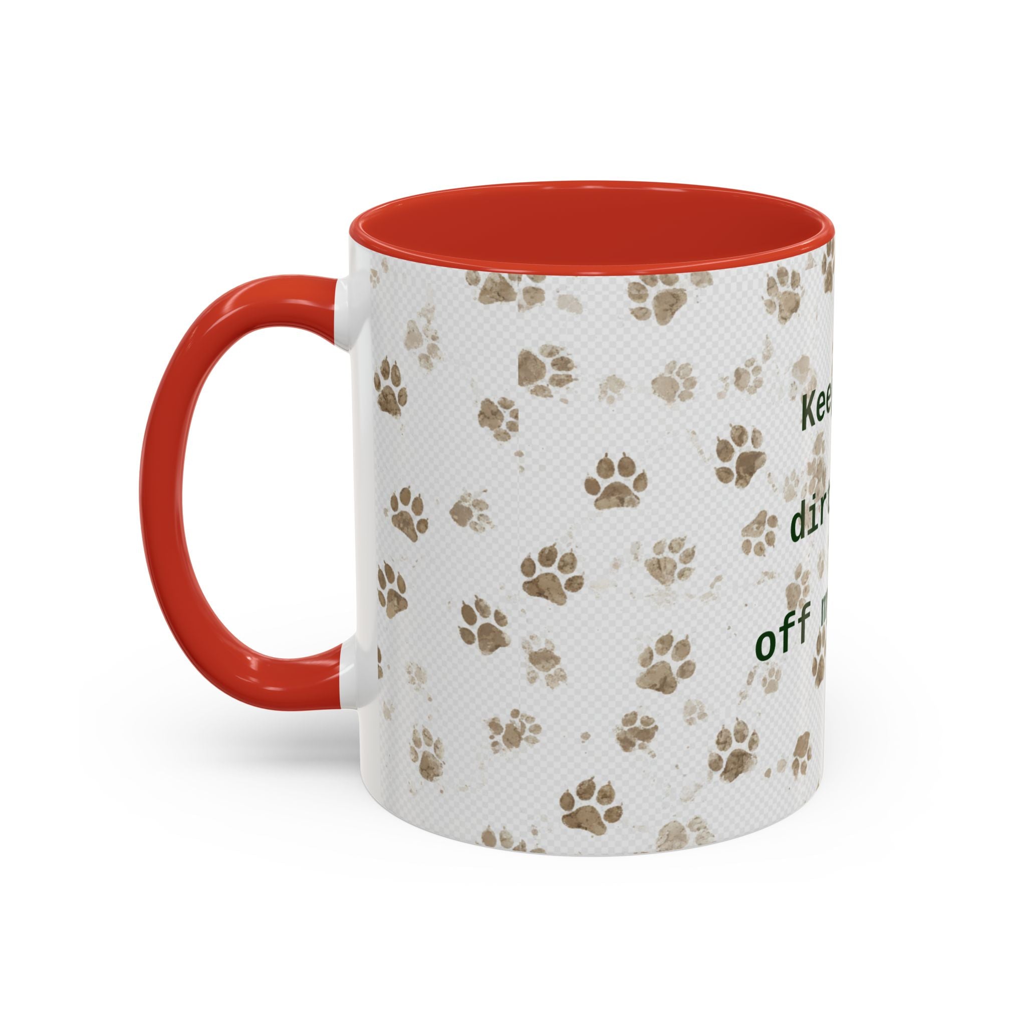 Coffee Mug - "Keep Your Dirty Paws Off My Coffee" Paw Print Accent Mug