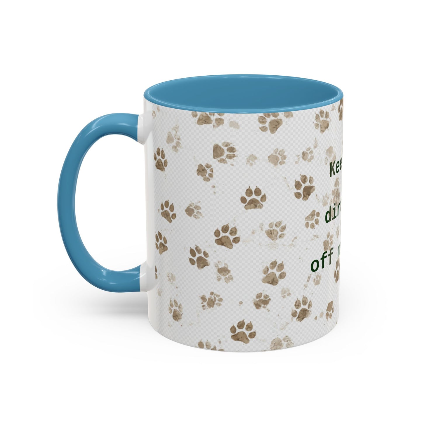 Coffee Mug - "Keep Your Dirty Paws Off My Coffee" Paw Print Accent Mug