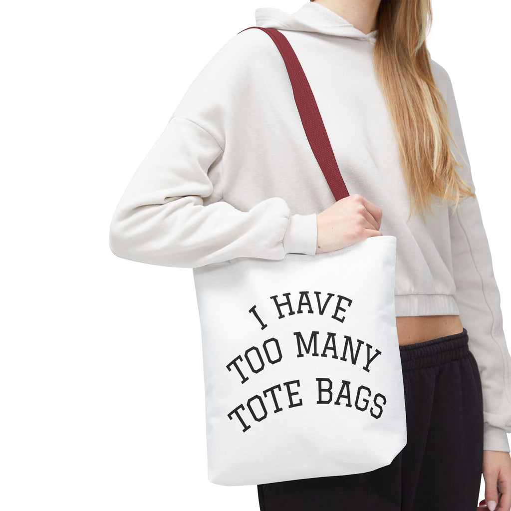 Tote Bag – "I Have Too Many Tote Bags" Funny Canvas Shopper