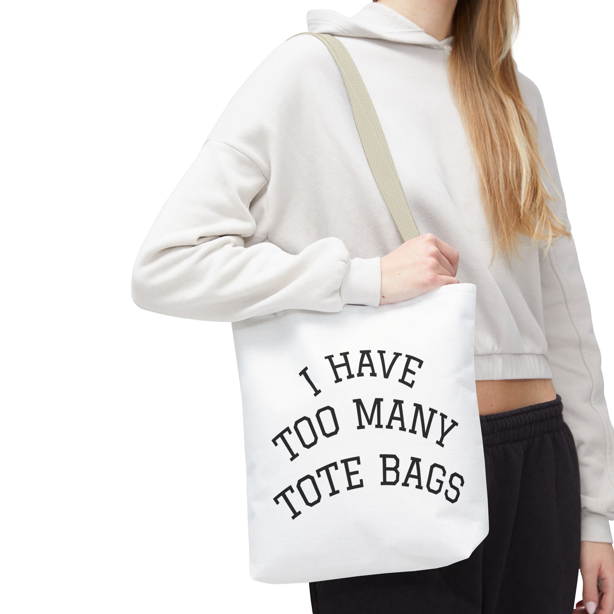 Tote Bag – "I Have Too Many Tote Bags" Funny Canvas Shopper