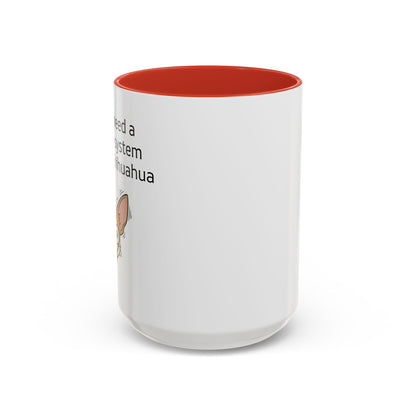 Funny Chihuahua Coffee Mug — 'I Don't Need A Security System, I Have A Chihuahua' Accent Mug (11/15oz)