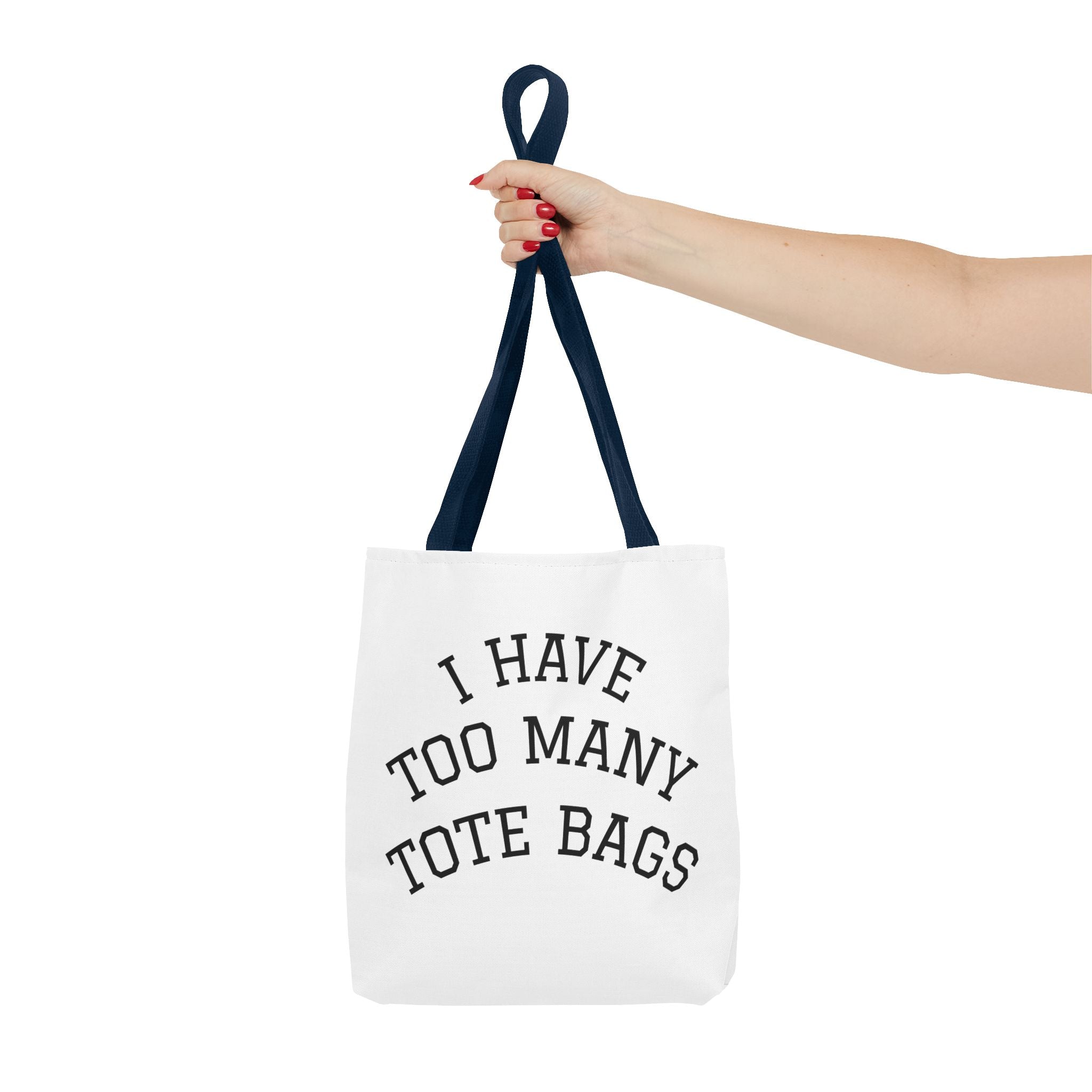 Tote Bag – "I Have Too Many Tote Bags" Funny Canvas Shopper