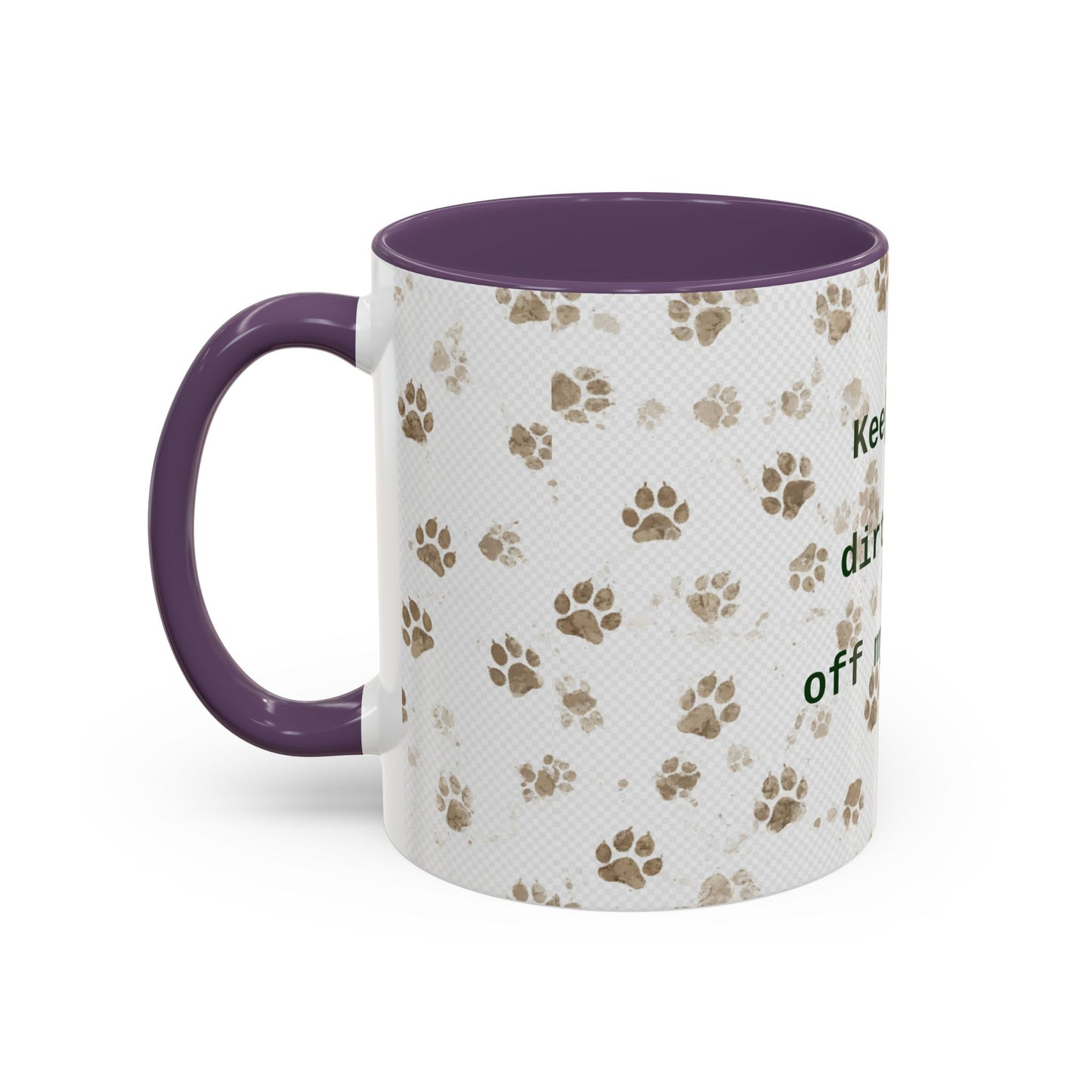 Coffee Mug - "Keep Your Dirty Paws Off My Coffee" Paw Print Accent Mug