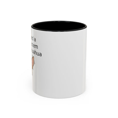 Funny Chihuahua Coffee Mug — 'I Don't Need A Security System, I Have A Chihuahua' Accent Mug (11/15oz)