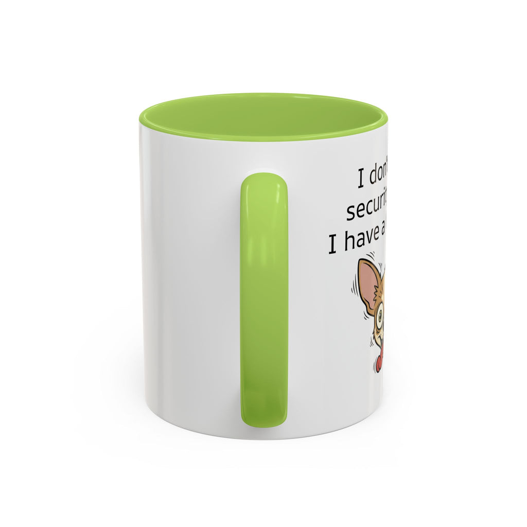 Funny Chihuahua Coffee Mug — 'I Don't Need A Security System, I Have A Chihuahua' Accent Mug (11/15oz)