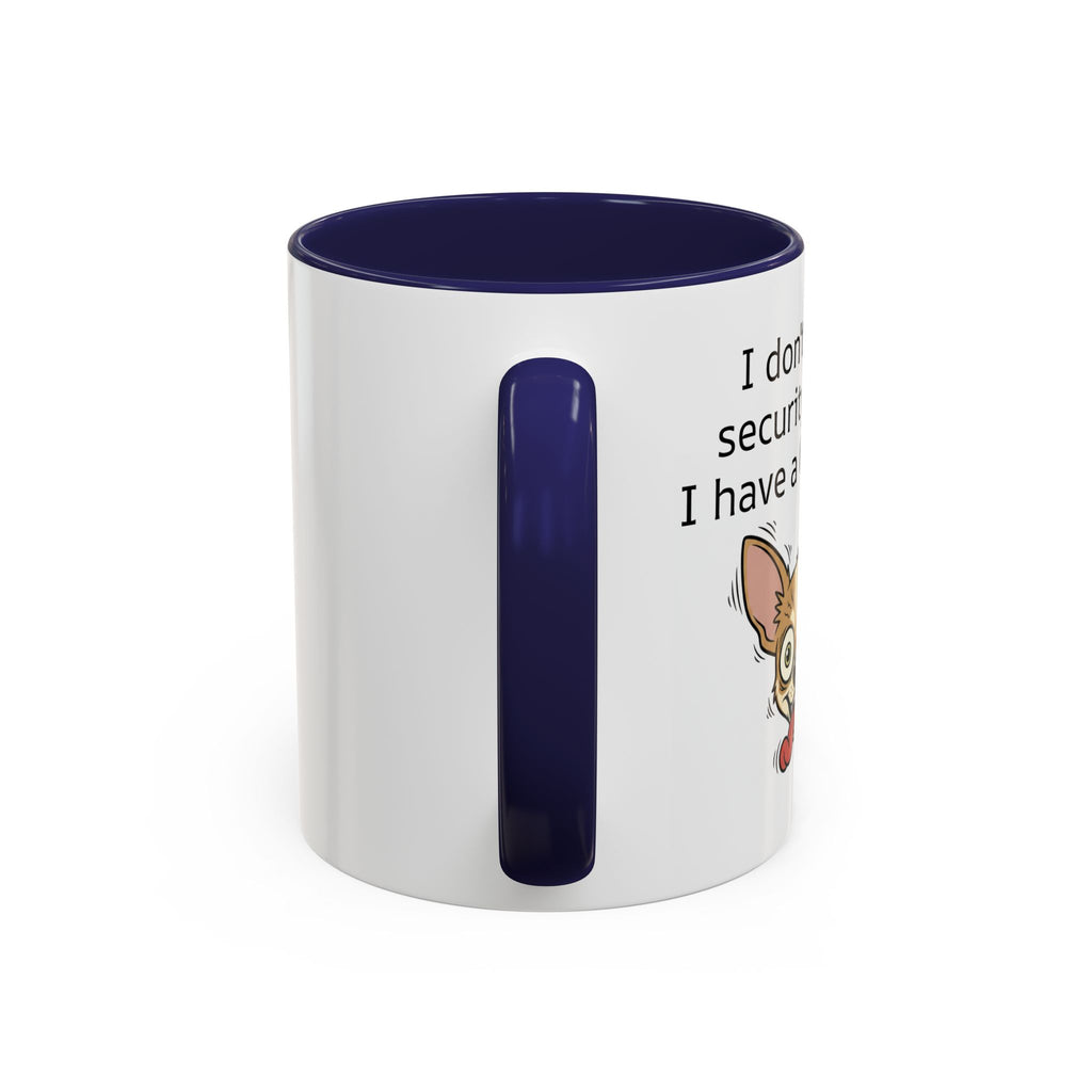 Funny Chihuahua Coffee Mug — 'I Don't Need A Security System, I Have A Chihuahua' Accent Mug (11/15oz)