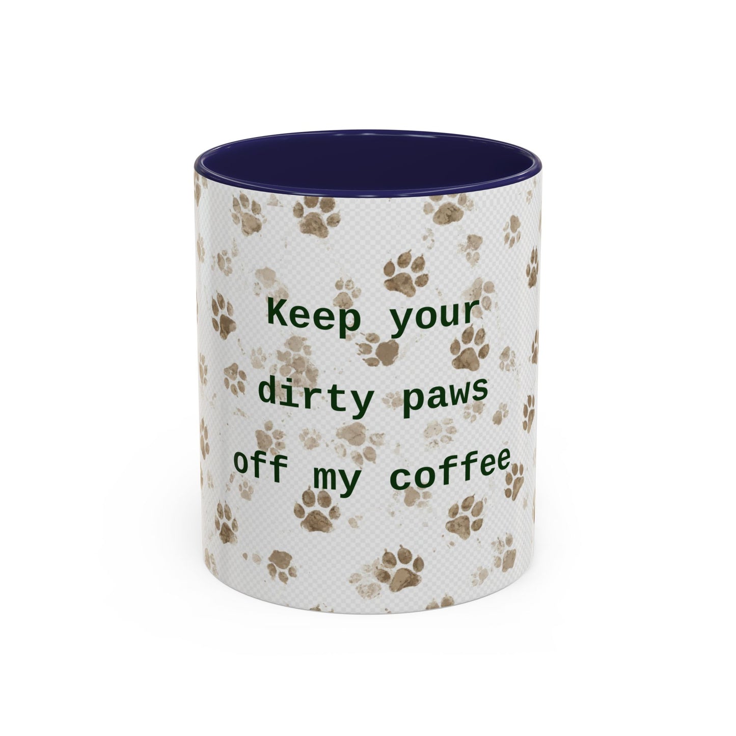 Coffee Mug - "Keep Your Dirty Paws Off My Coffee" Paw Print Accent Mug