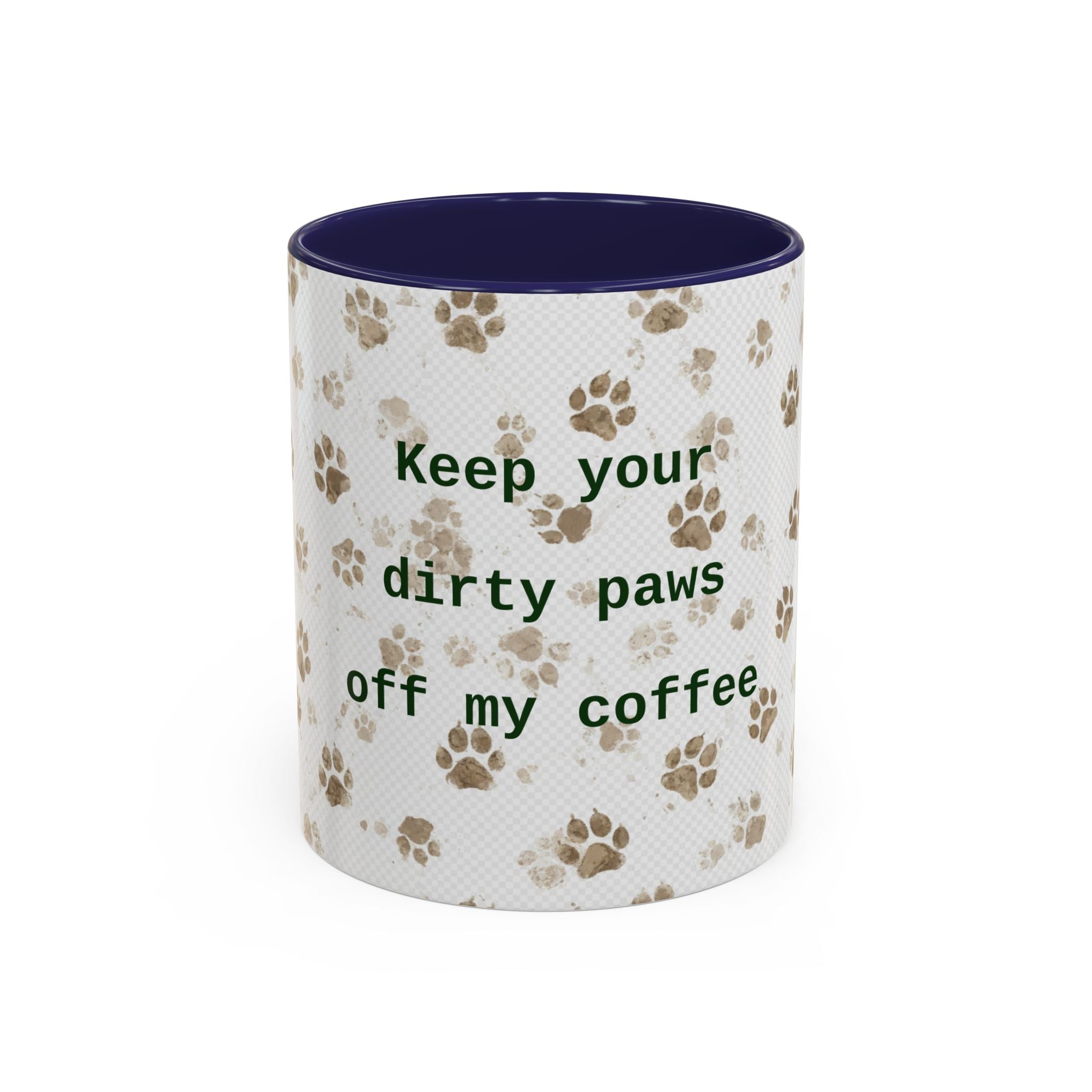 Coffee Mug - "Keep Your Dirty Paws Off My Coffee" Paw Print Accent Mug