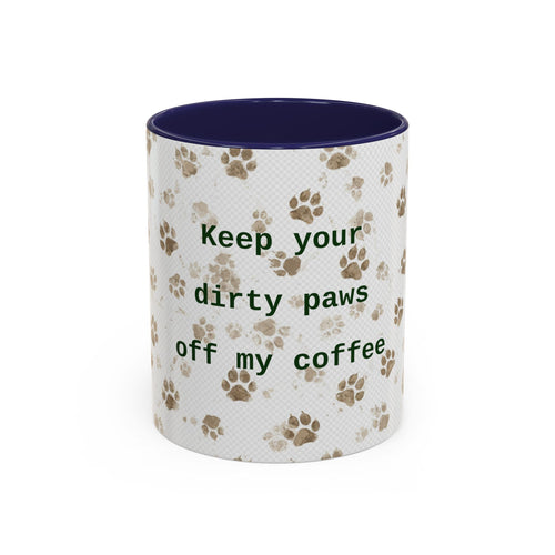 Coffee Mug - "Keep Your Dirty Paws Off My Coffee" Paw Print Accent Mug