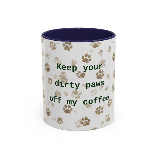 Coffee Mug - "Keep Your Dirty Paws Off My Coffee" Paw Print Accent Mug