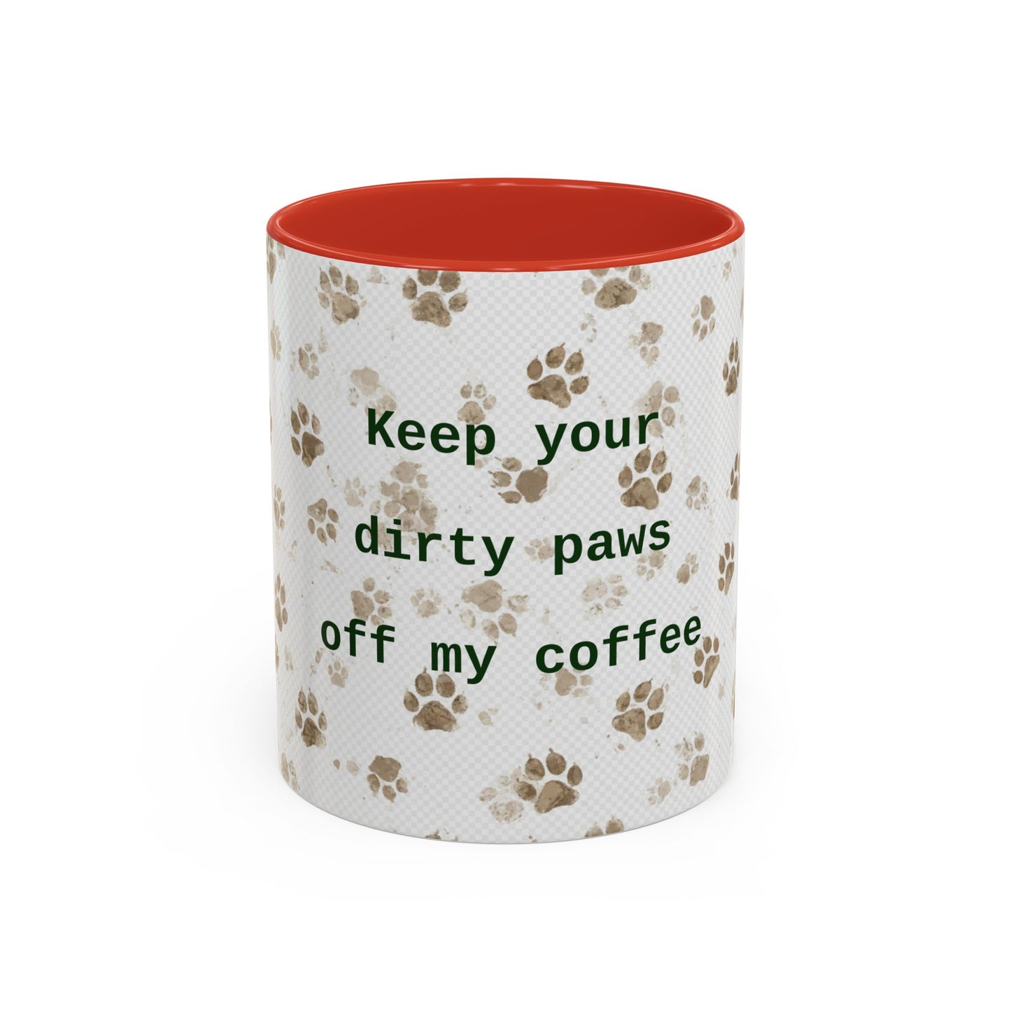Coffee Mug - "Keep Your Dirty Paws Off My Coffee" Paw Print Accent Mug
