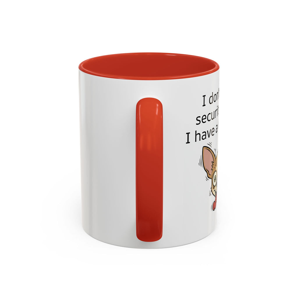 Funny Chihuahua Coffee Mug — 'I Don't Need A Security System, I Have A Chihuahua' Accent Mug (11/15oz)