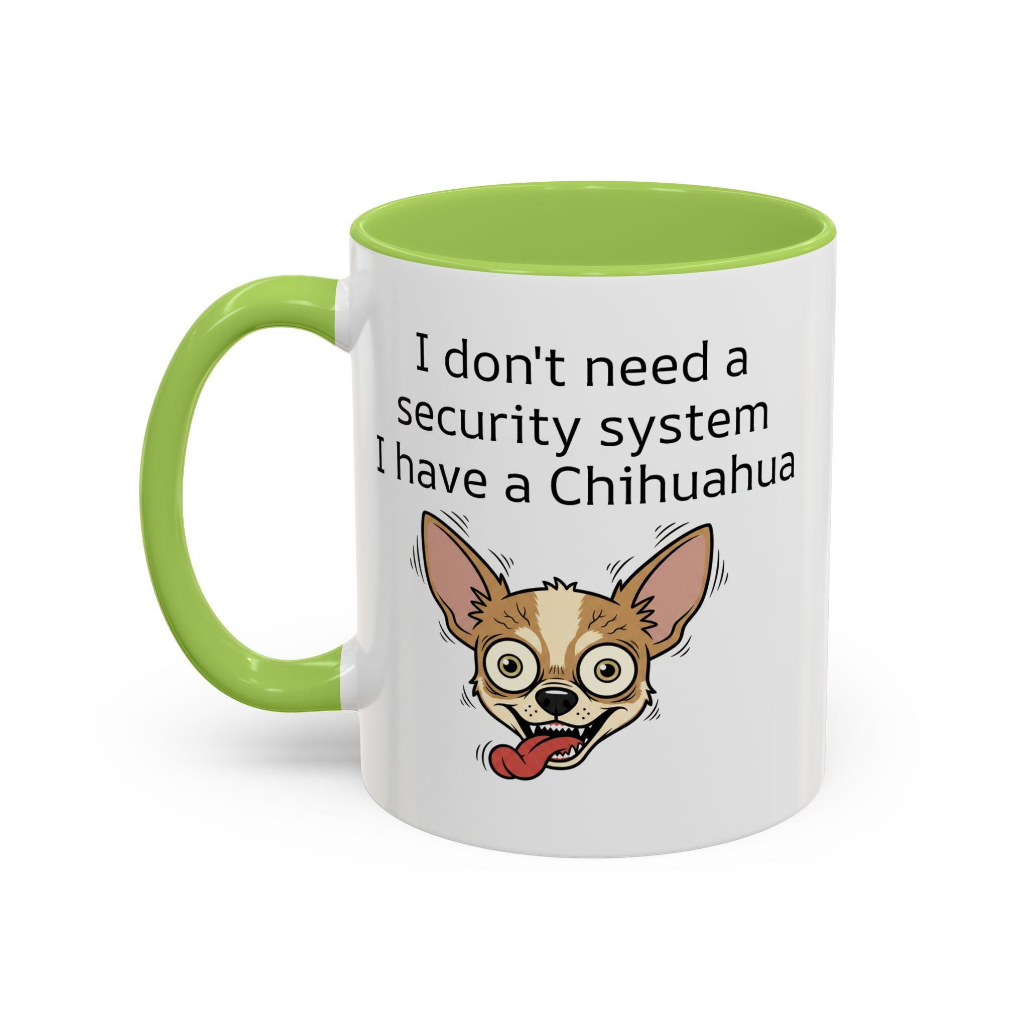 Funny Chihuahua Coffee Mug — 'I Don't Need A Security System, I Have A Chihuahua' Accent Mug (11/15oz)