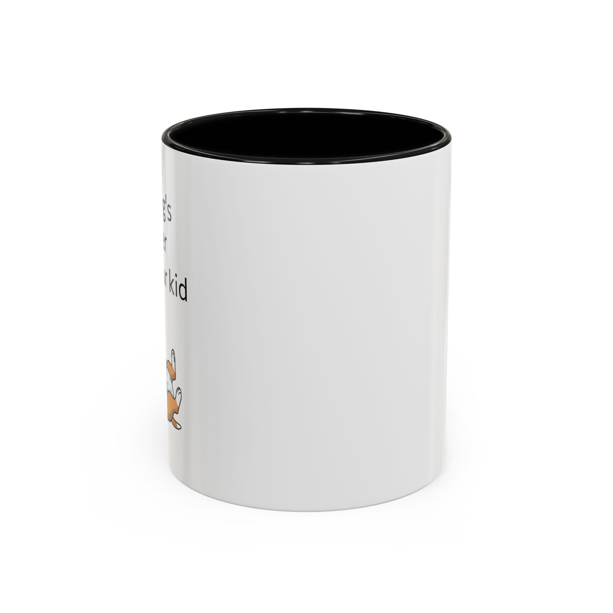 Coffee Mug — "My Dog's Better Than Your Kid" Funny Dog Lover Gift