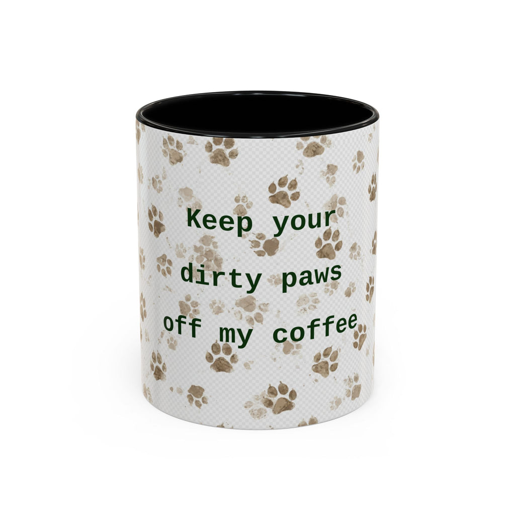 Coffee Mug - "Keep Your Dirty Paws Off My Coffee" Paw Print Accent Mug