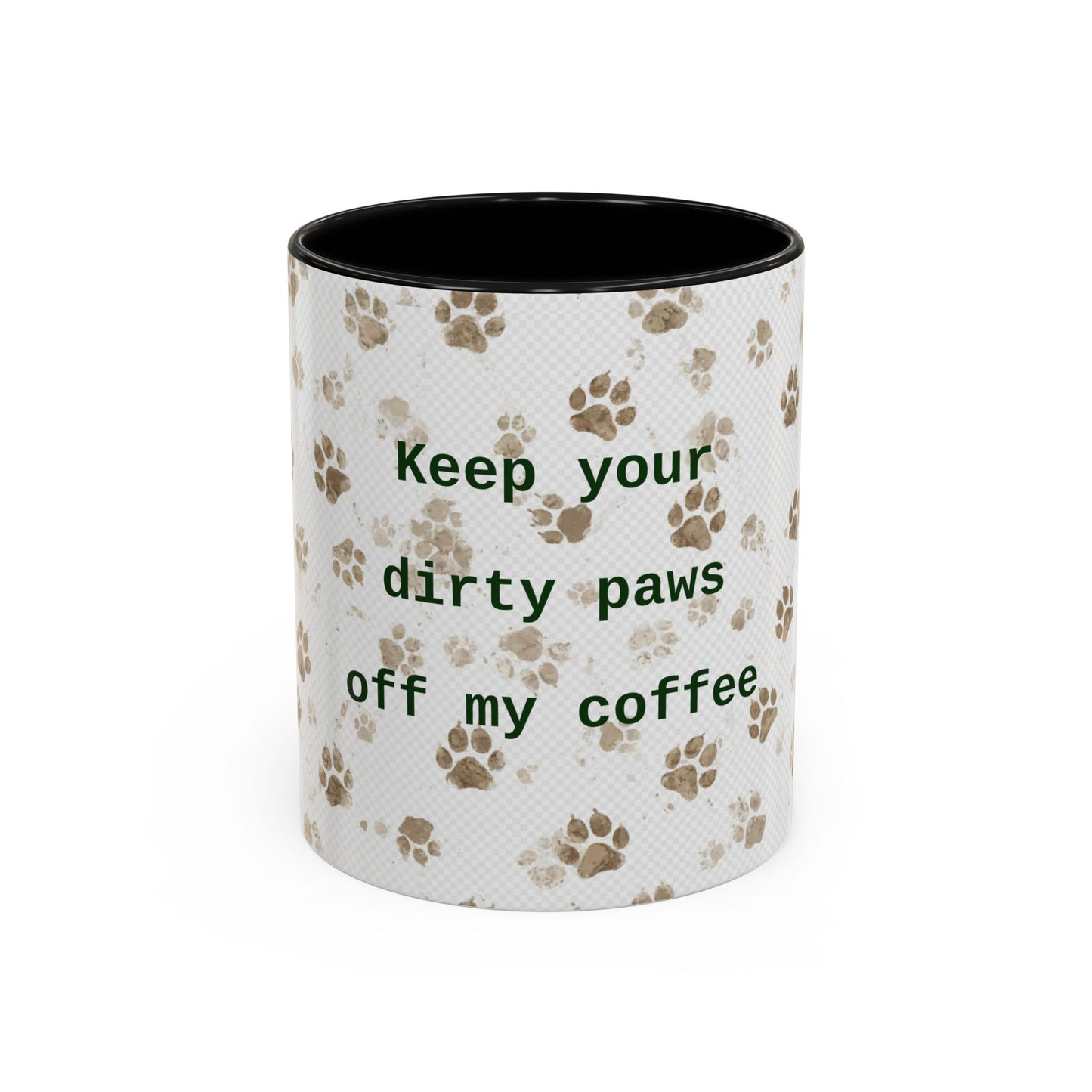 Coffee Mug - "Keep Your Dirty Paws Off My Coffee" Paw Print Accent Mug