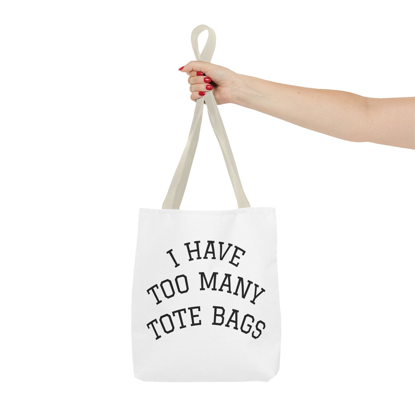 Tote Bag – "I Have Too Many Tote Bags" Funny Canvas Shopper