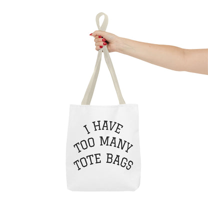 Tote Bag – "I Have Too Many Tote Bags" Funny Canvas Shopper