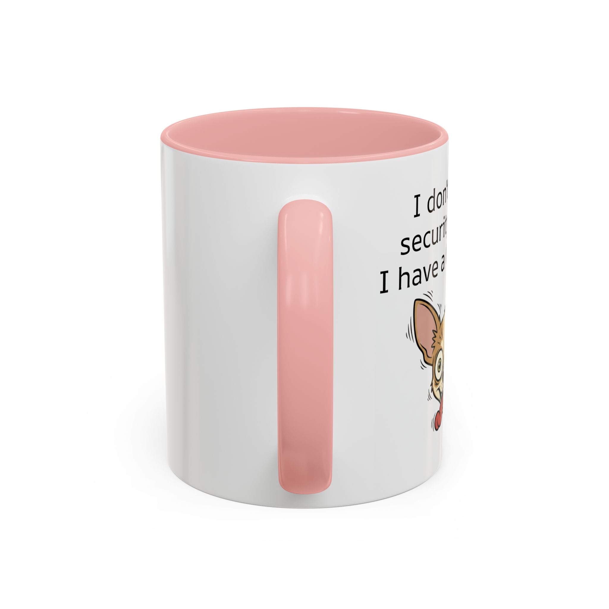 Funny Chihuahua Coffee Mug — 'I Don't Need A Security System, I Have A Chihuahua' Accent Mug (11/15oz)
